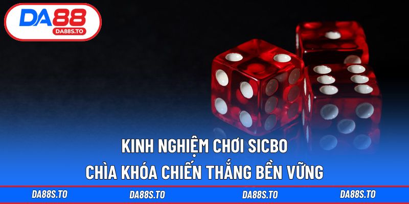 kinh nghiệm chơi sicbo